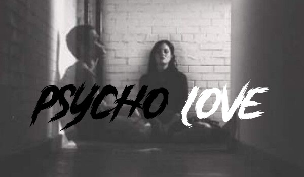 Psycho Love #1