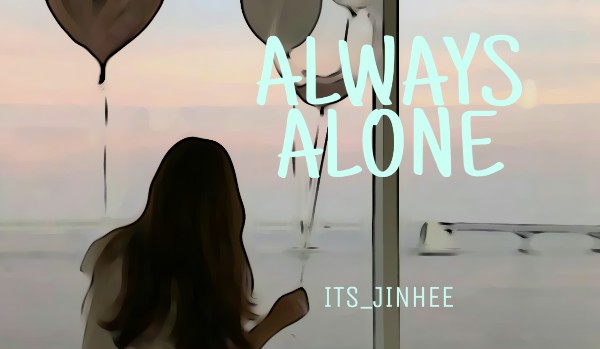 Always Alone. Rozdział 4