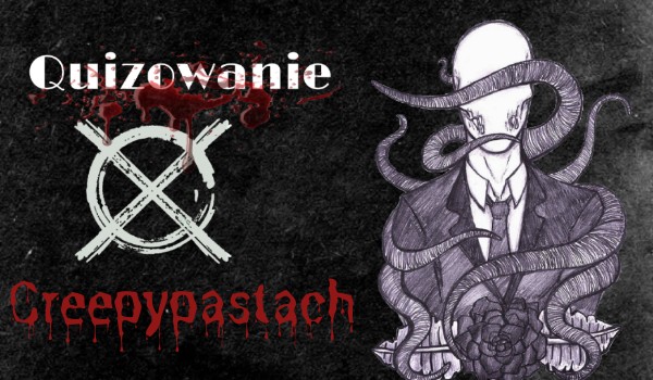 Quizowanie o creepypastach