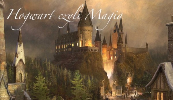 Hogwart czyli Magia #Rozdział II