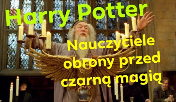 Nauczyciele obrony przed czarną magią – Harry Potter