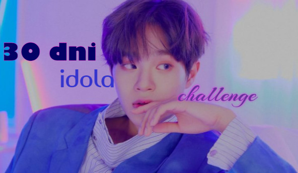 30 dni idola challenge #25