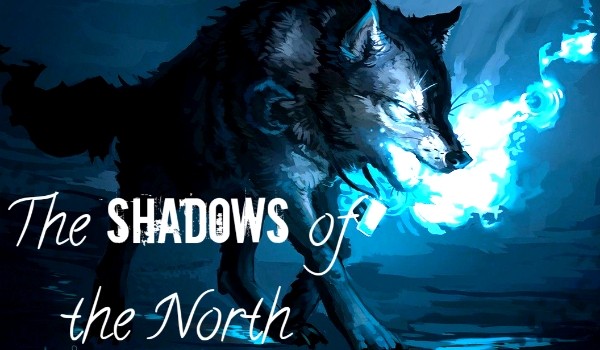 The Shadows of the North #prolog