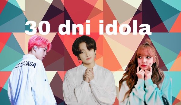 30 dni idola #15
