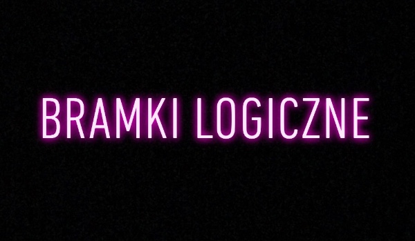 Bramki logiczne