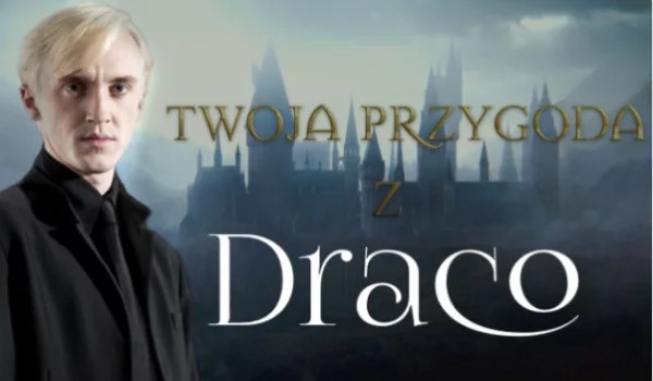 Twoja przygoda z Draco #11