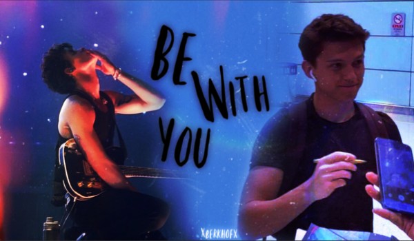Be With You | Shawn Mendes & Tom Holland |4