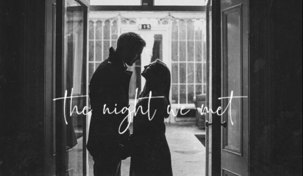 The night we met