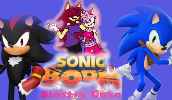 Sonic Boom:Siostry Rose #1