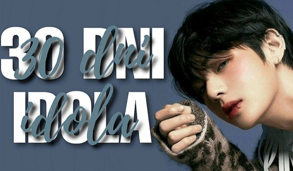 30 Dni Idola ~3~