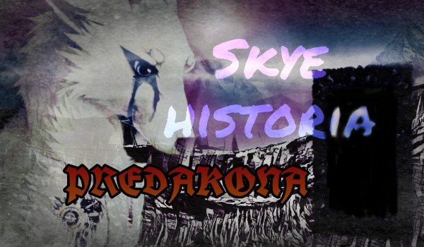 Skye:Historia Predacona #6