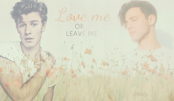 leave me or love me ~Prolog