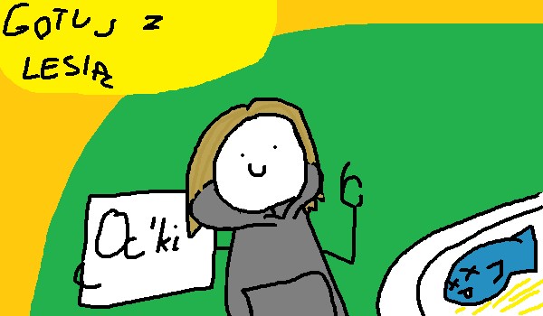 gotuj z Lesią (i jej OC’kami) #2