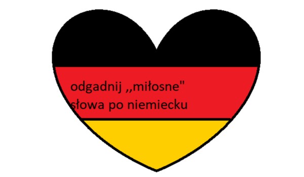 czy zgadniesz nazwy ,,miłosnych” słów po niemiecku?