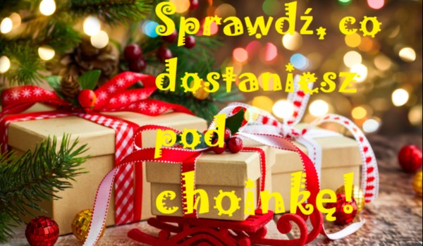 Sprawdź, co dostaniesz na święta!