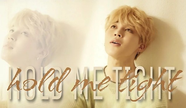 Hold Me Tight ~3