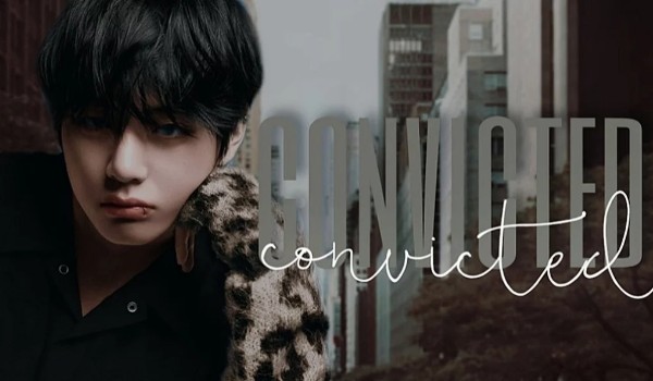 •CONVICTED• [Kim Taehyung] ~4
