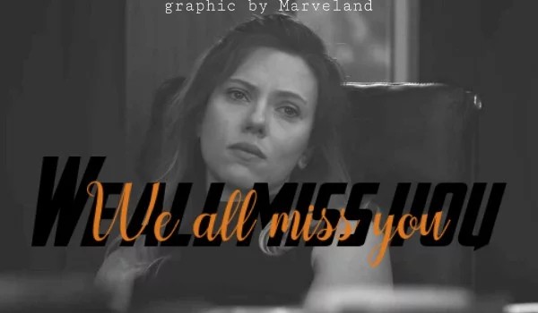 We all miss you • Part two