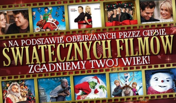 Na podstawie obejrzanych przez Ciebie świątecznych filmów zgadniemy Twój wiek!