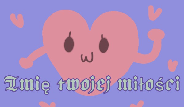 Imię twojej przyszłej miłości