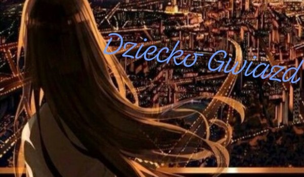 Dziecko Gwiazd|Prolog|