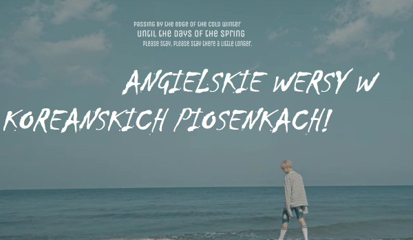 Z której piosenki pochodzi tej angielski wers? Edycja multifandom!