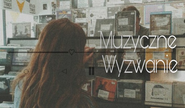 Muzyczne wyzwanie #2