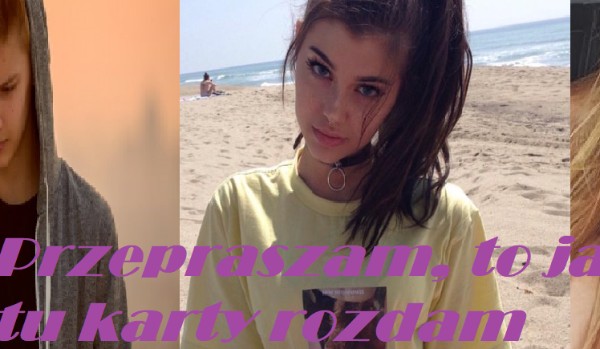 Przepraszam, to ja tu karty rozdam 1