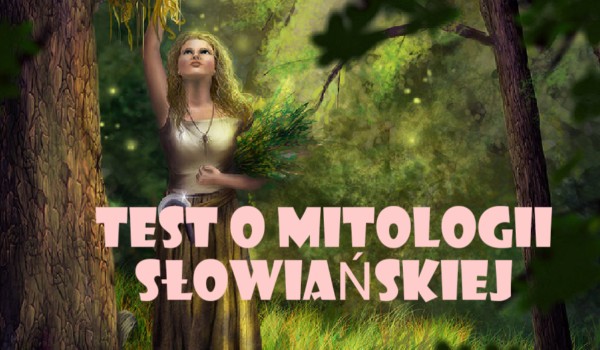 Test o mitologii słowiańskiej