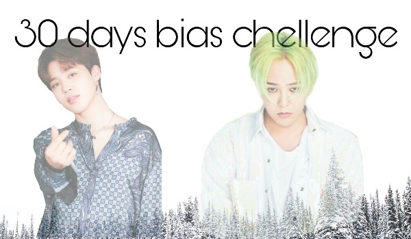 30 days bias chellenge// Jimin x G-dragon 10