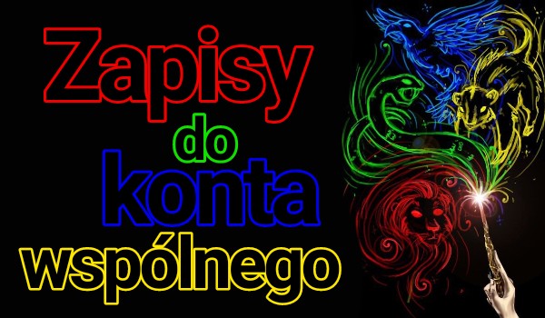 Zapisy do konta wspólnego!