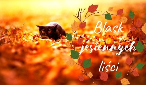 Blask Jesiennych Liści — Rozdział I