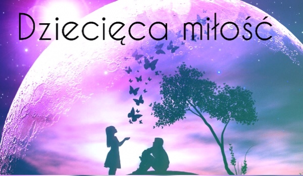 Dziecięca miłość #10