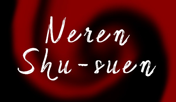 Neren Shu-suen – prolog