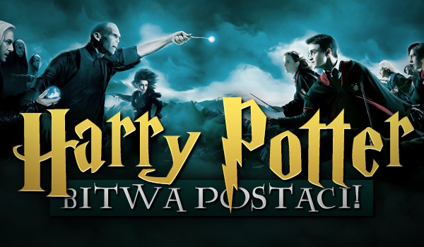 Bitwa postaci! — Harry Potter