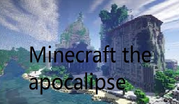 Minecraft Apokalipsa #1 – początek