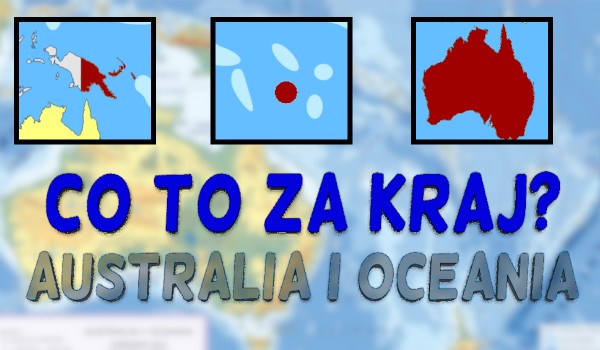 Co to za kraj? – Australia i Oceania
