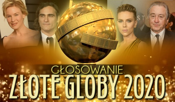 Złote Globy 2020 – głosowanie!