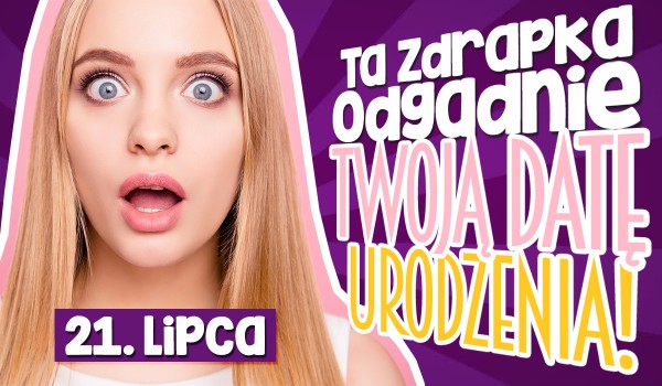 Ta zdrapka spróbuje zgadnąć Twoją datę urodzenia!
