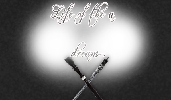 Life of the dreams #9 Black and White xD