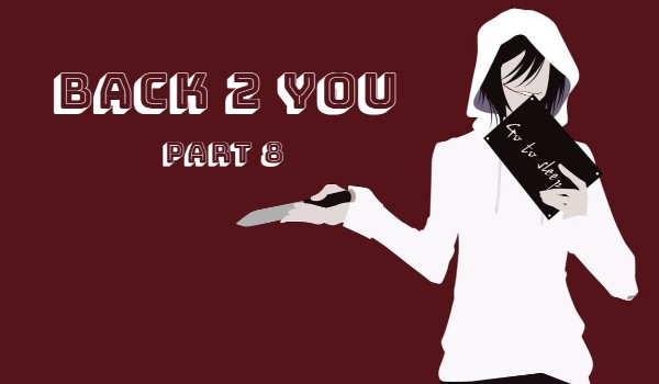 Back To You – Part 8