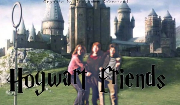 HOGWART FRIENDS #2