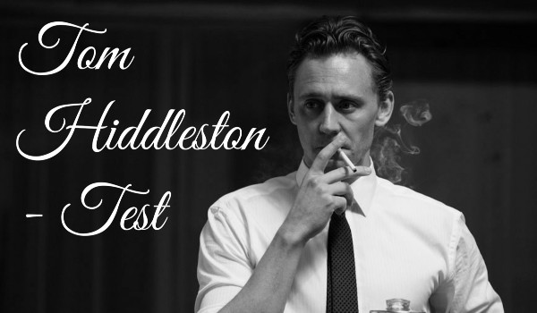 Tom Hiddleston – Test