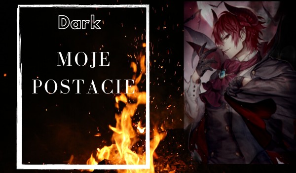 Moje postacie.~ Dark
