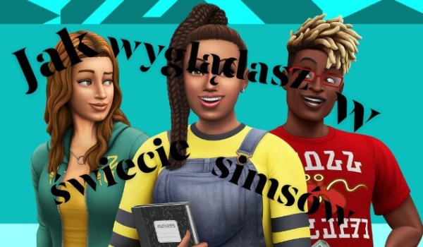 Jak wyglądasz w świecie The Sims 4