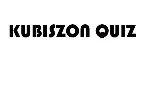 Kubiszon Quiz