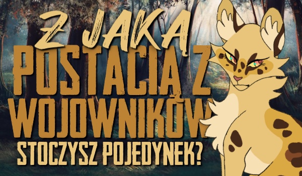 Zdrapka: Z jaką postacią z „Wojowników” stoczysz pojedynek?