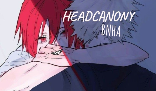 Headcanony BNHA ~2
