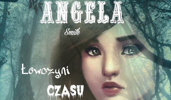 Angela Smith  Łowczyni czasu – 1