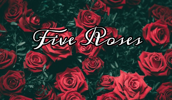 [Five Roses]